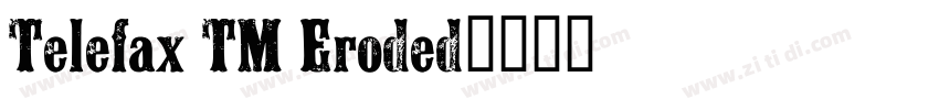 Telefax TM Eroded字体转换